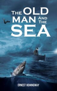 the old man and the sea by eanest hemingway
